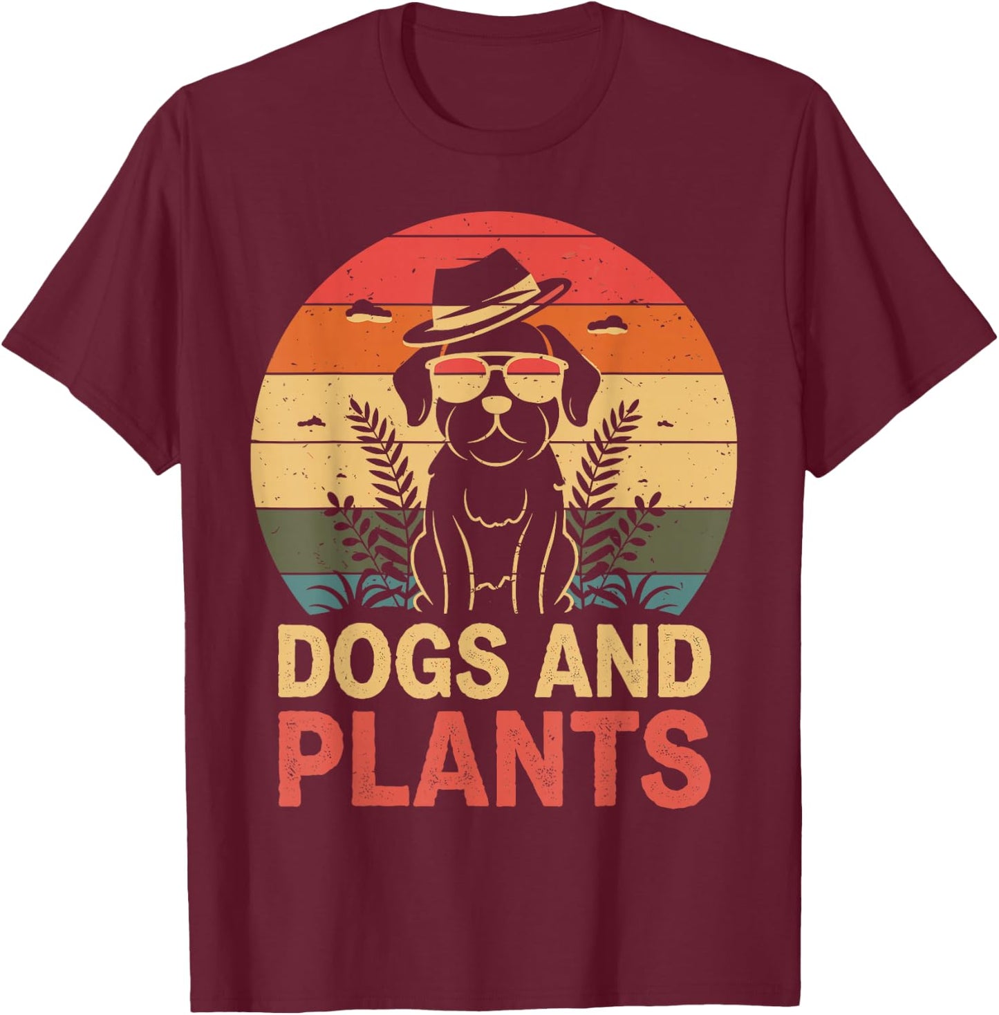 Dogs And Plants Funny Gardening Gardener Plant Lover T-Shirt - T-Shirt | Maroon