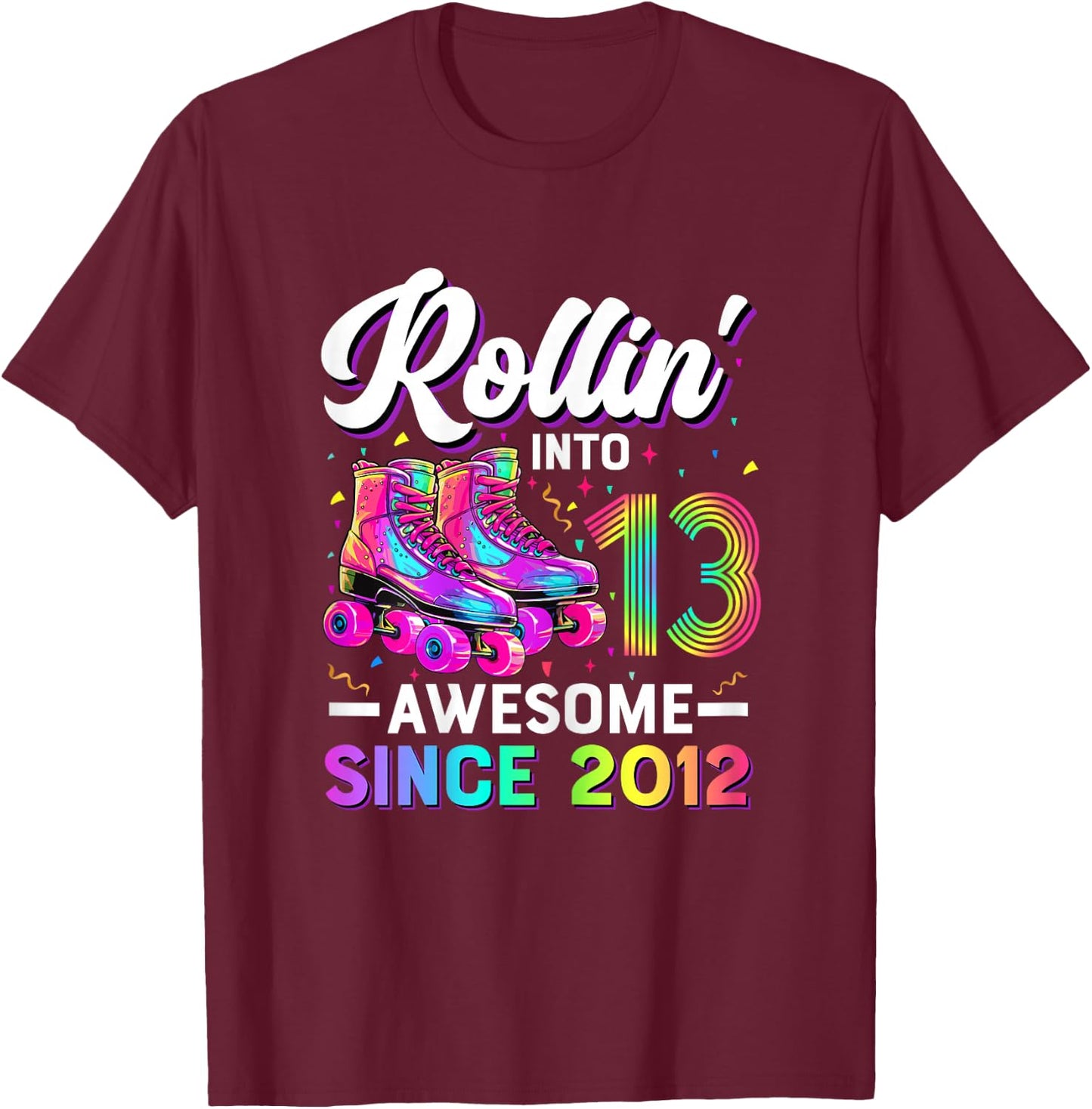13th Birthday Shirt Girl 13 Year Old Roller Skate Skating T-Shirt - T-Shirt | Maroon