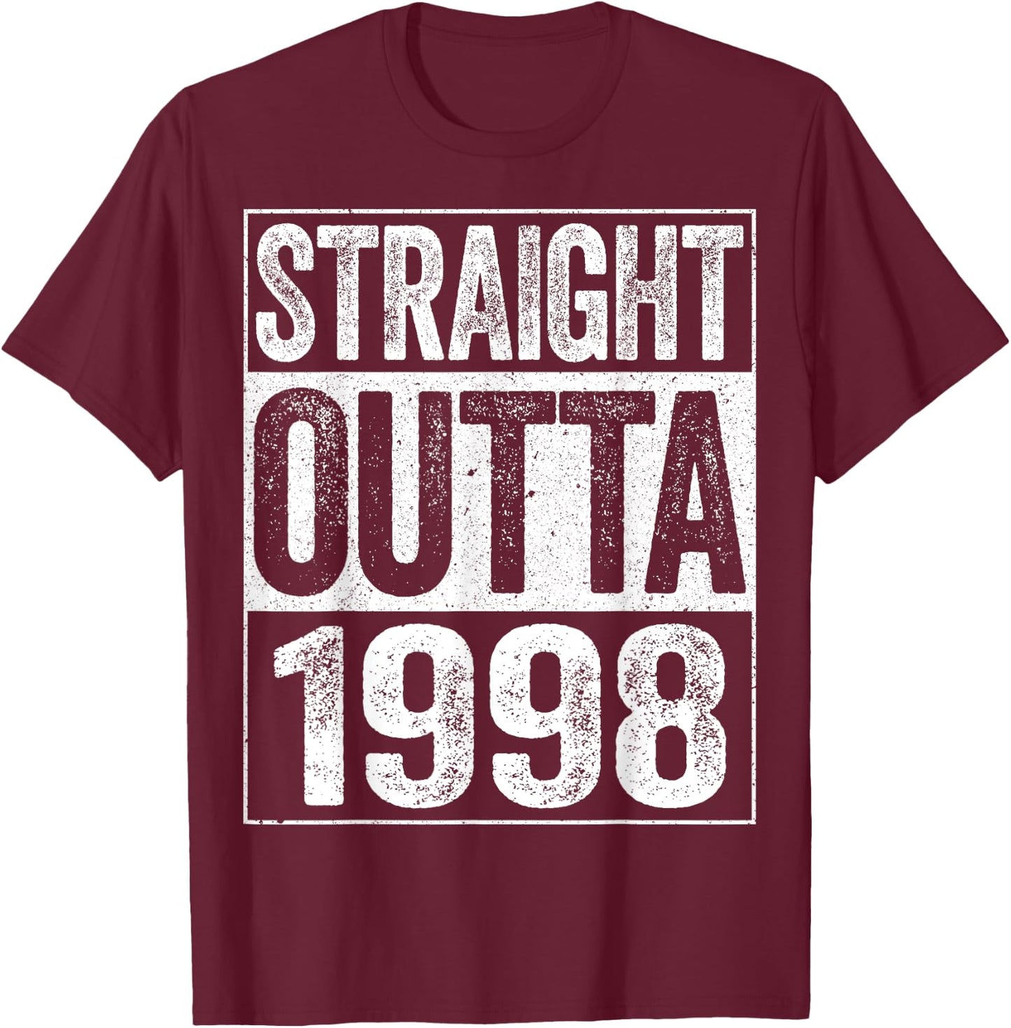 Straight Outta 1998 26th Birthday Shirt T-Shirt - T-Shirt | Maroon