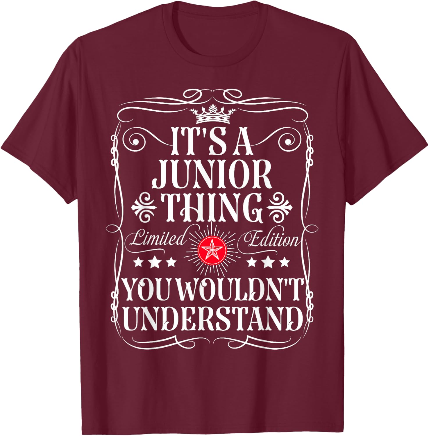Junior Name Its A Junior Thing You Wouldn't Understand T-Shirt - T-Shirt | Maroon