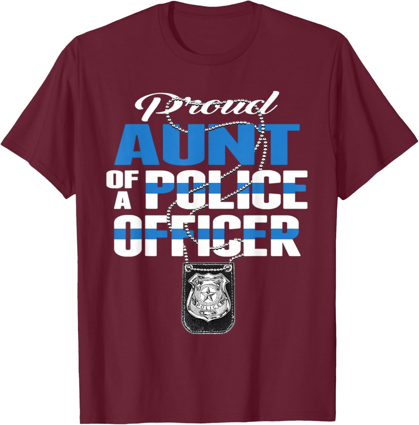 Proud Aunt Of A Police Officer - Thin Blue Line Auntie Gift T-Shirt - T-Shirt | Maroon