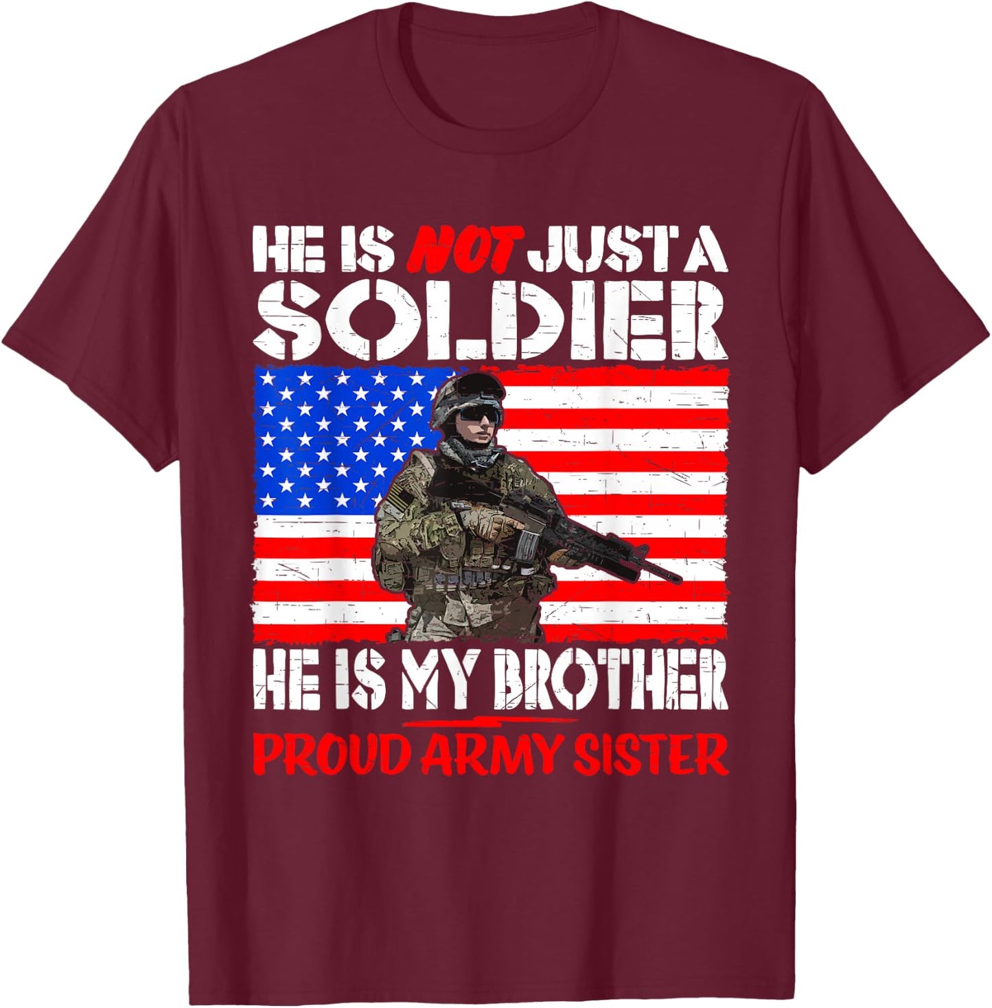 My Brother My Soldier Hero Proud Army Sister Military Family T-Shirt - T-Shirt | Maroon
