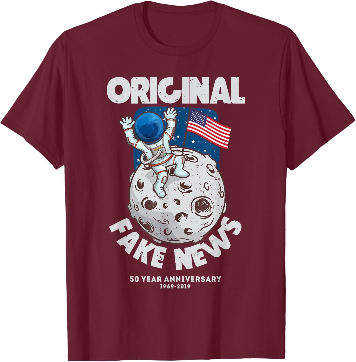 Apollo 11 Moon Landing Original Fake News T-Shirt - T-Shirt | Maroon