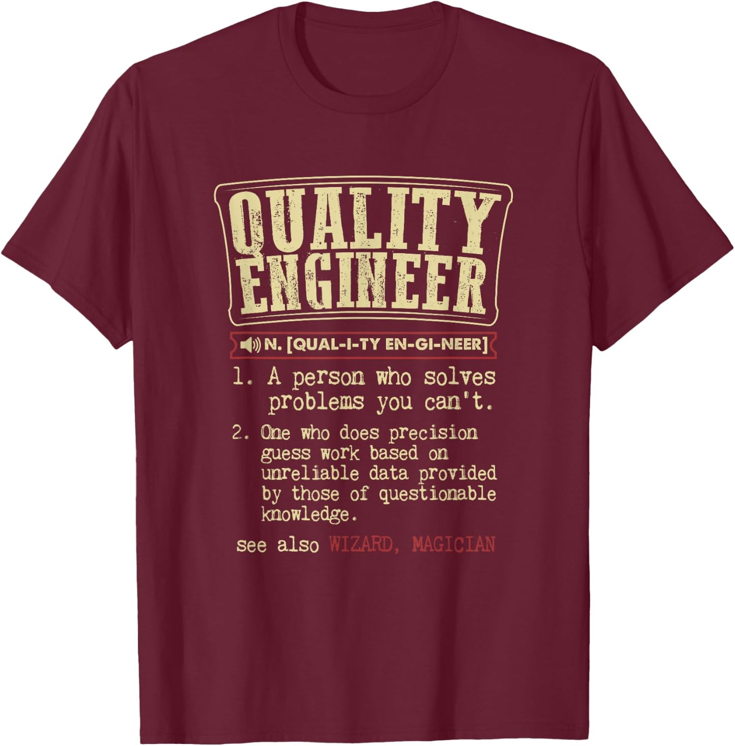 Quality Engineer Funny Definition T-Shirt - T-Shirt | Maroon