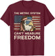 The Metric System Can't Measure Freedom Mullet Eagle Hot Dog T-Shirt - T-Shirt | Maroon