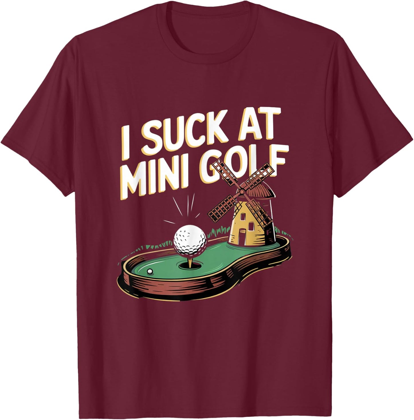 I Suck at Mini Golf Funny T-Shirt - T-Shirt | Maroon