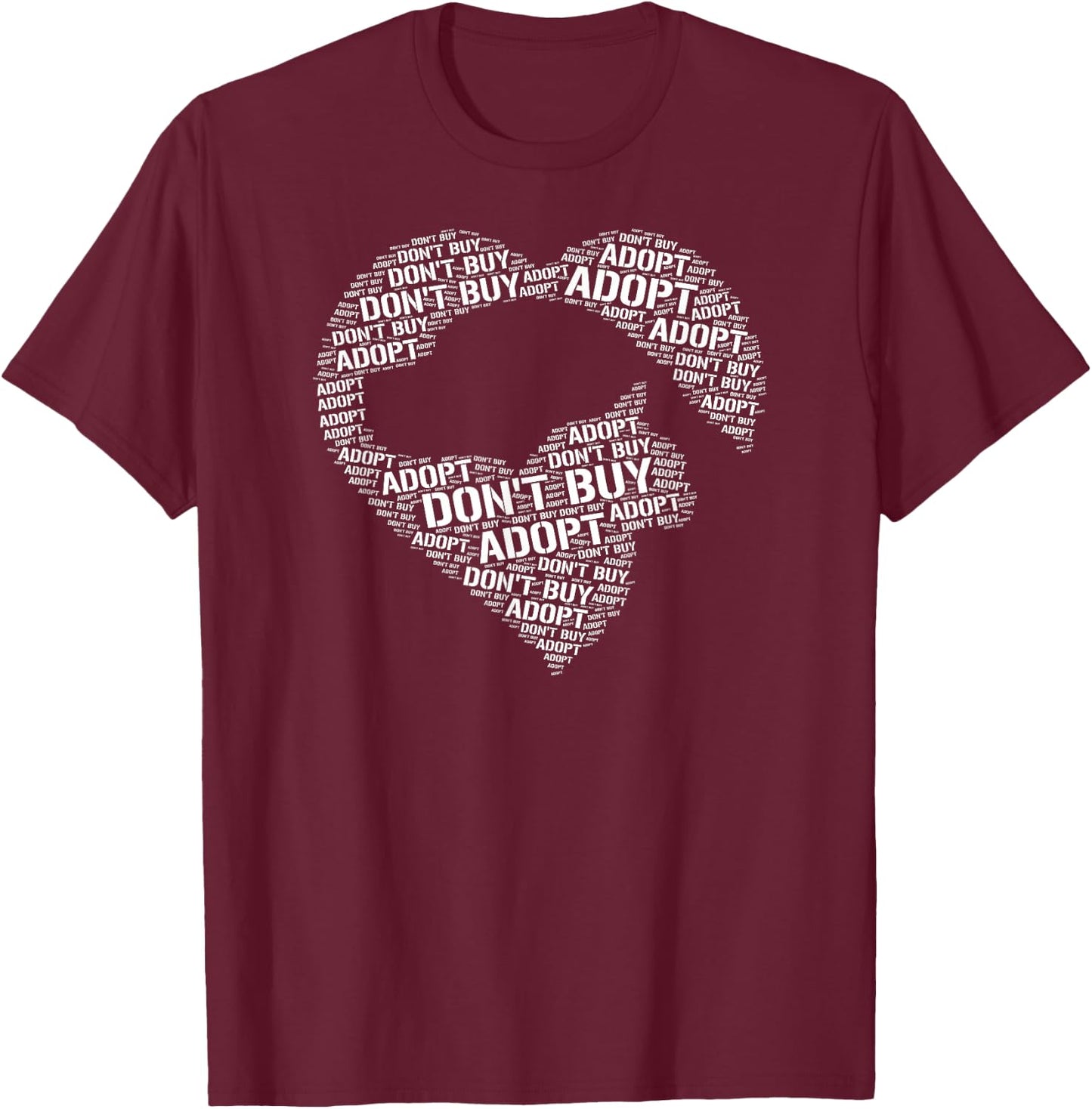 Don't Buy Adopt Rescue Shelter Animals T-Shirt - T-Shirt | Maroon