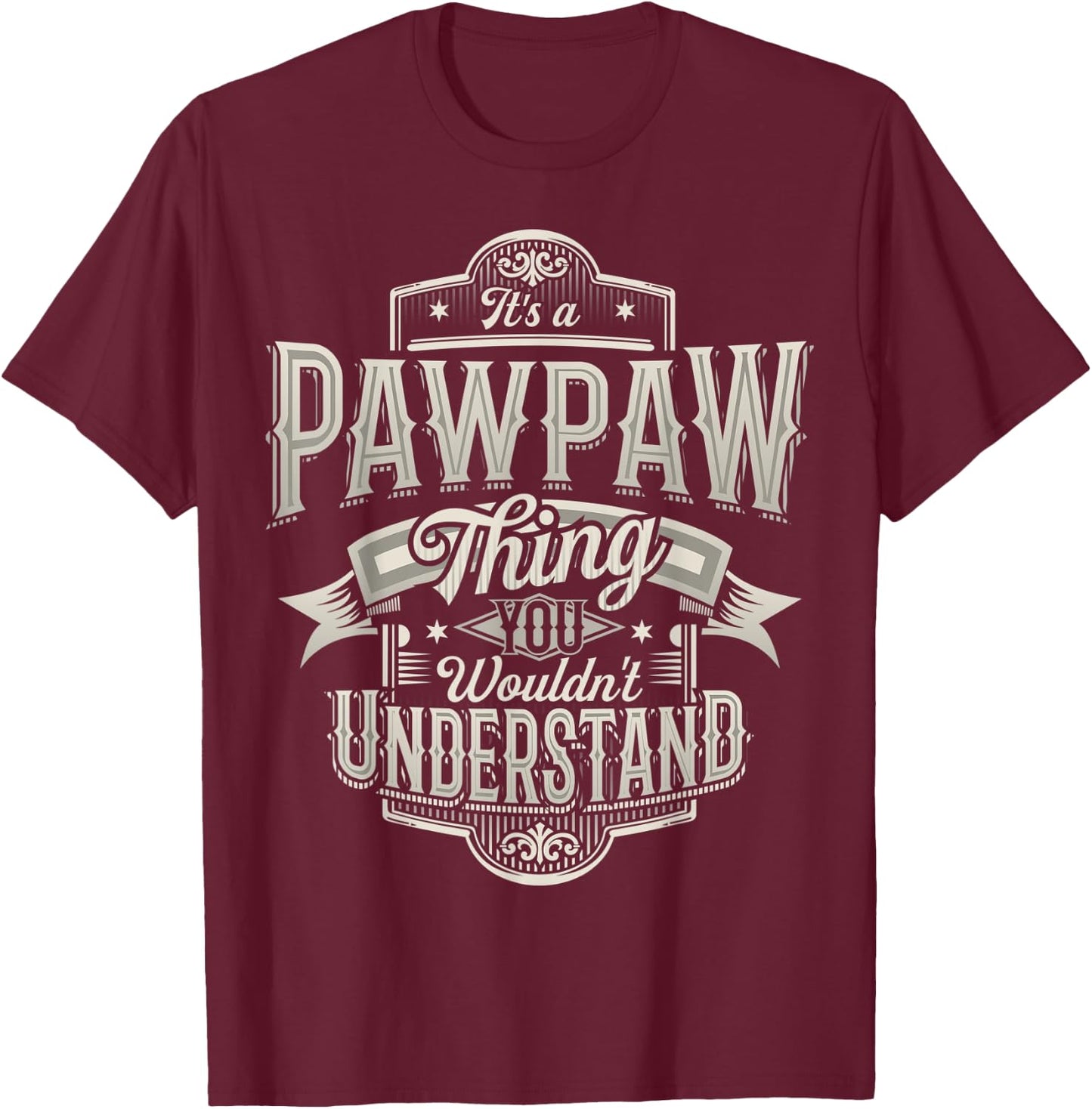 It's a PAWPAW thing you wouldn't understand Awesome Grandpa T-Shirt - T-Shirt | Maroon