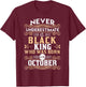 Black Kings Are Born In October - Birthday T-Shirt - T-Shirt | Maroon