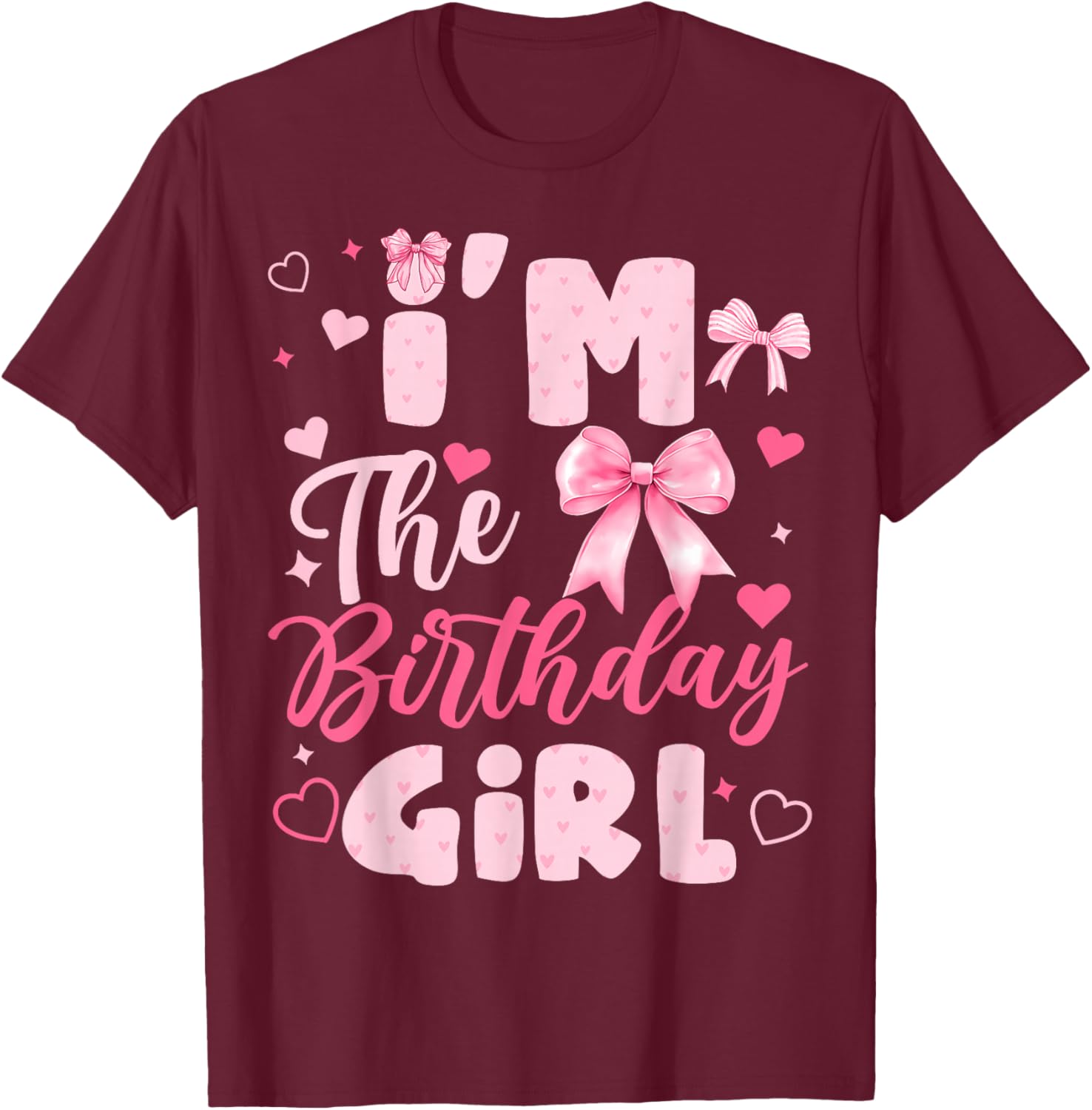 I'm The Birthday Girl Bow Pink Cute Matching Family Party T-Shirt - T-Shirt | Maroon