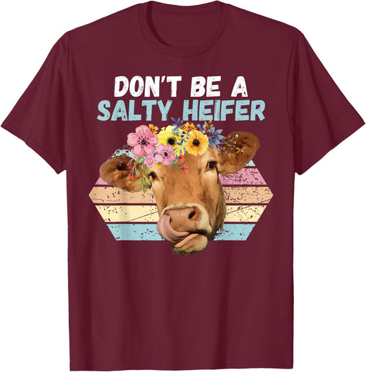 Vintage Farm Humour Don't Be A Salty Heifer Gift T-Shirt - T-Shirt | Maroon
