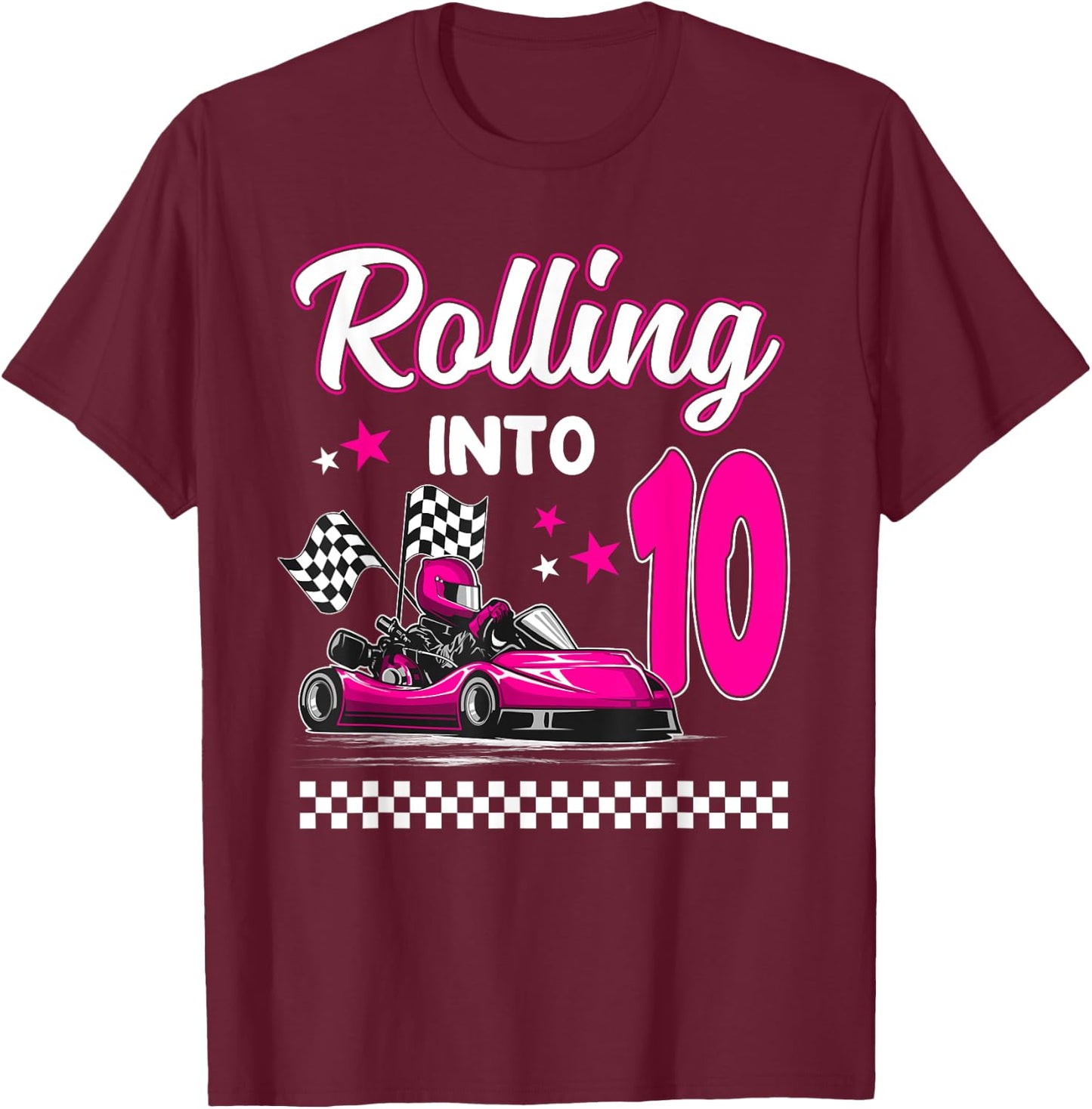 Rolling into 10 Year Old Go Kart Racing 10th Girl Birthday T-Shirt - T-Shirt | Maroon