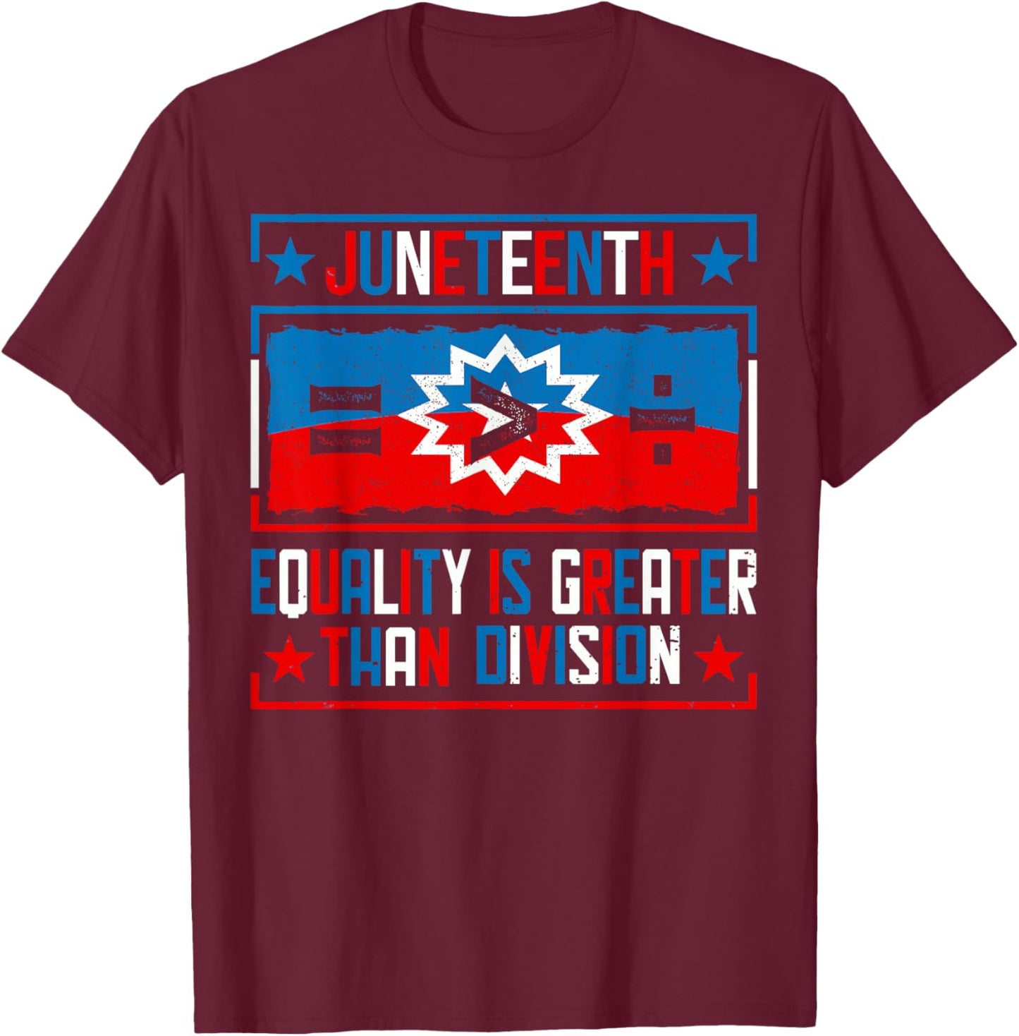 Juneteenth Equality Is Greater Than Division Red White Blue T-Shirt - T-Shirt | Maroon