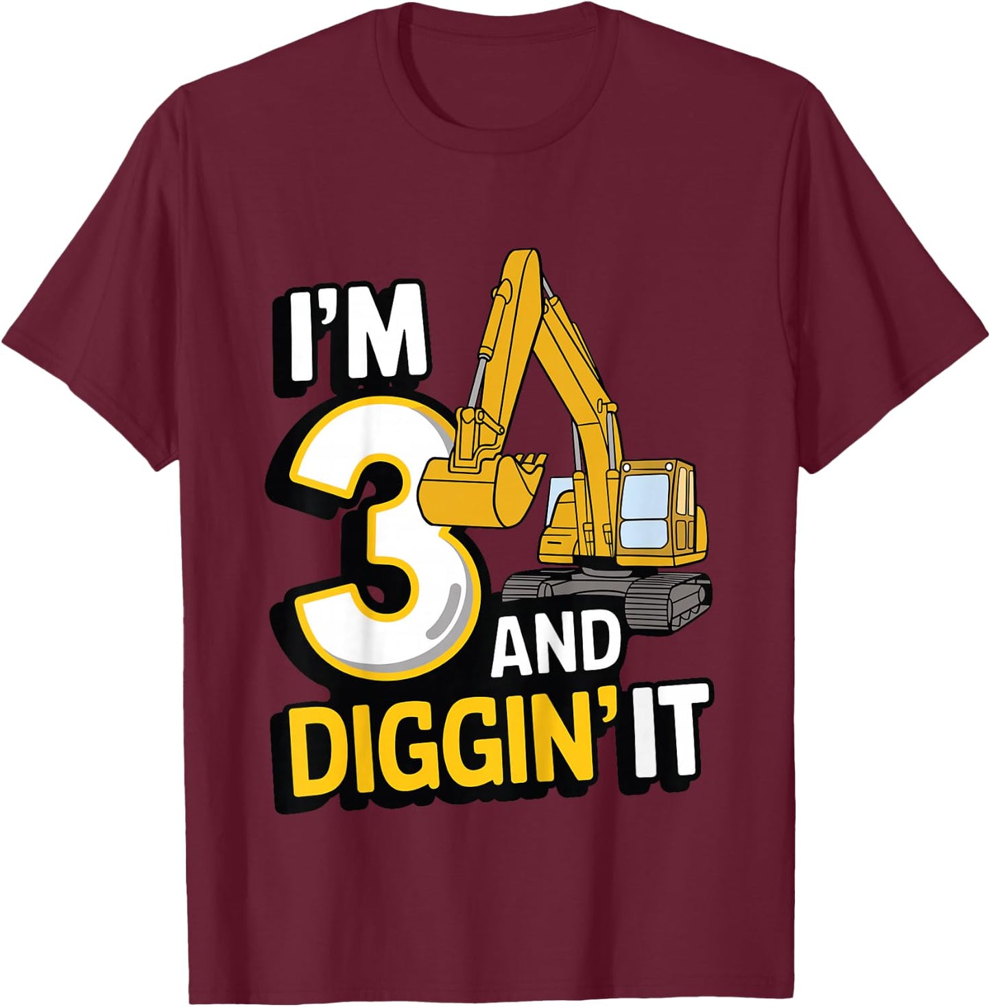 I'm 3 and Diggin' It - 3rd Birthday Excavator Construction T-Shirt - T-Shirt | Maroon