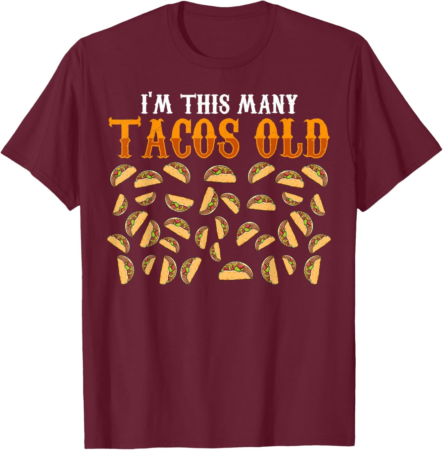 Funny 36 Year Old Taco Lovers Gag Gift, 36th Birthday T-Shirt - T-Shirt | Maroon