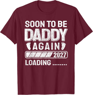 Daddy to Be Soon to Be Daddy Again 2027 T-Shirt - T-Shirt | Maroon