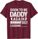 Daddy to Be Soon to Be Daddy Again 2027 T-Shirt - T-Shirt | Maroon
