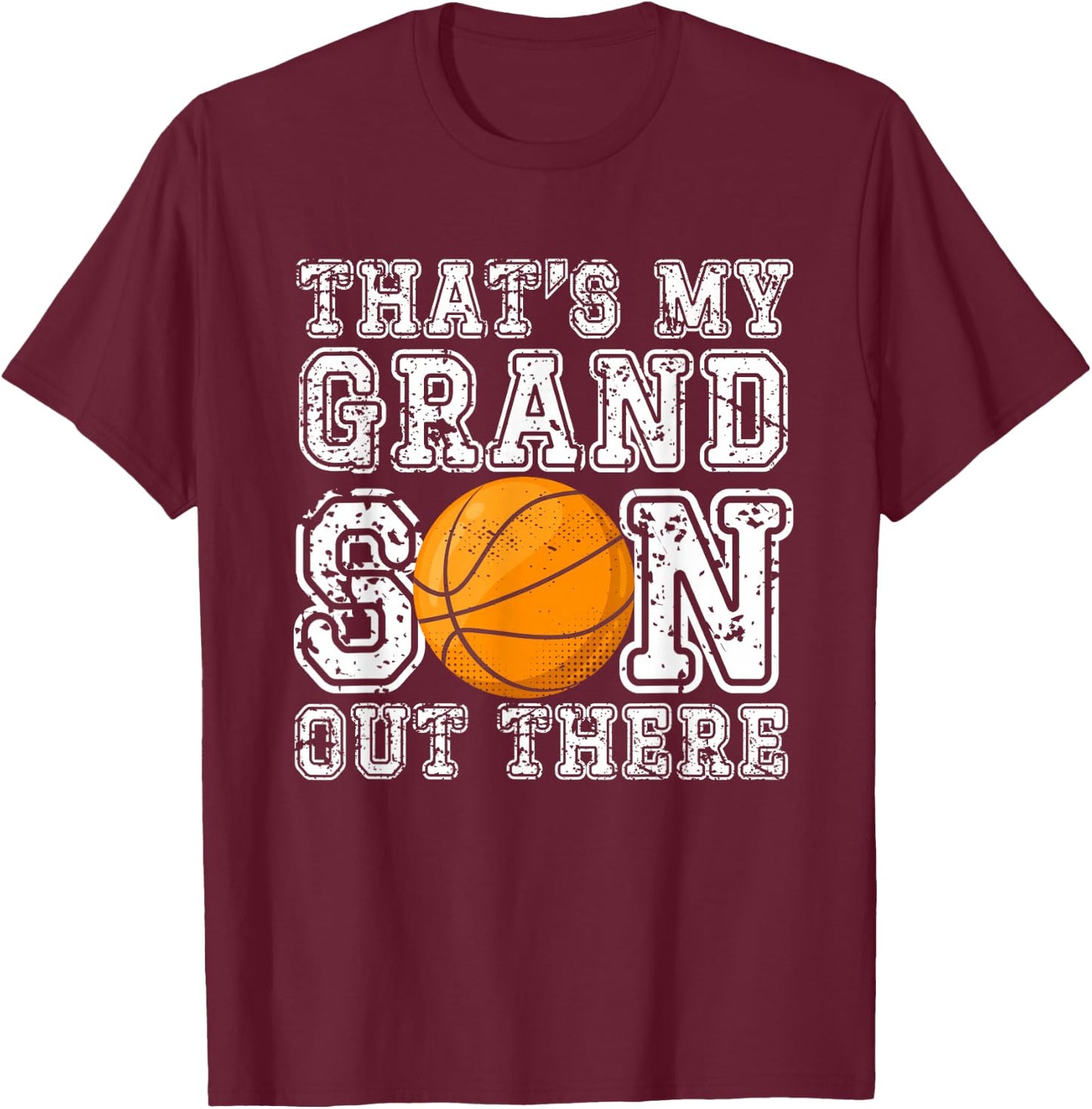 That's My Grandson Out There Basketball Grandma Grandpa T-Shirt - T-Shirt | Maroon