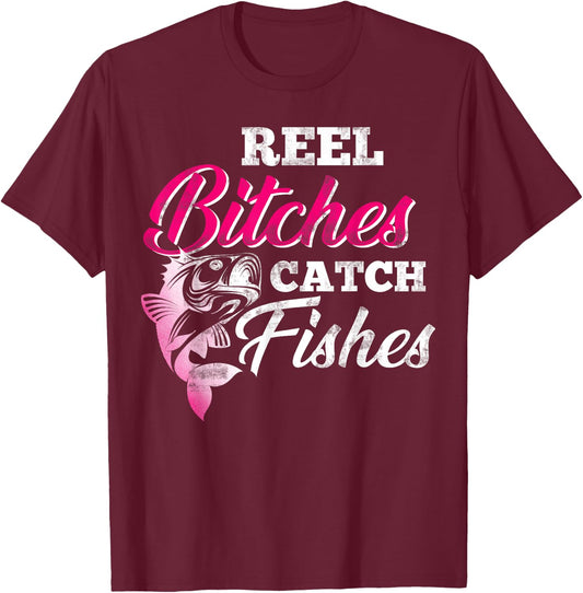 Reel Bitches Catch Fishes Funny Fishing T-Shirt - T-Shirt | Maroon