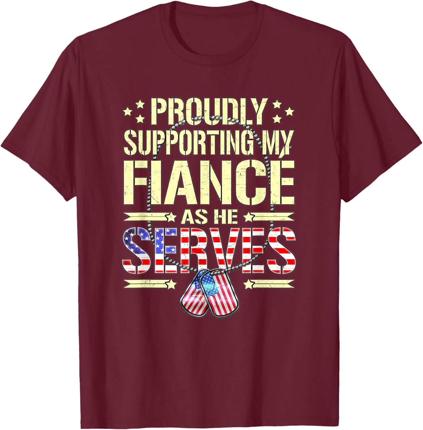 Supporting My Fiance As He Serves - Proud Army Fiancee Shirt T-Shirt - T-Shirt | Maroon