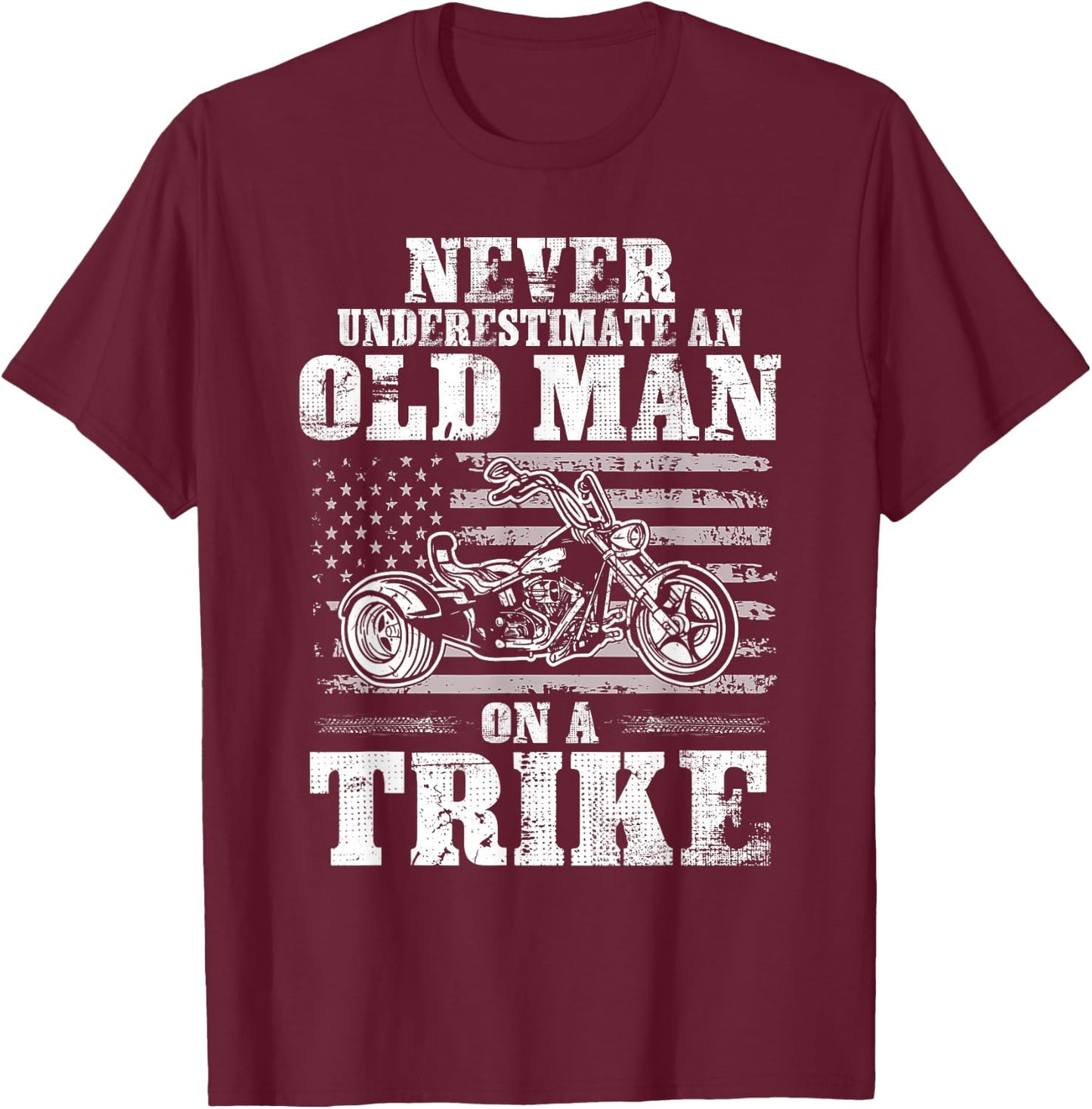 Never Underestimate An Old Man On A Trike Trike Motorcycles T-Shirt - T-Shirt | Maroon