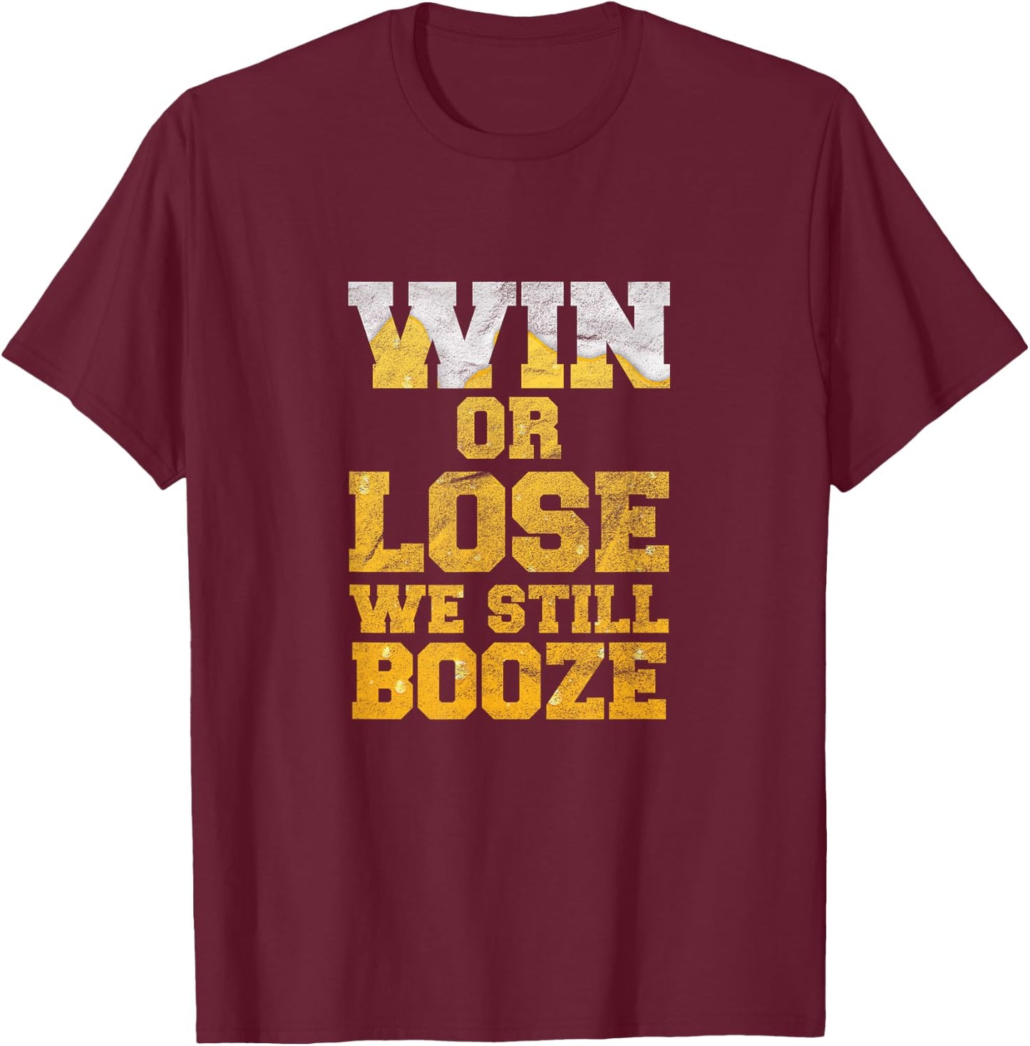 Win or Lose We Still Booze Game Day Party T-Shirt - T-Shirt | Maroon