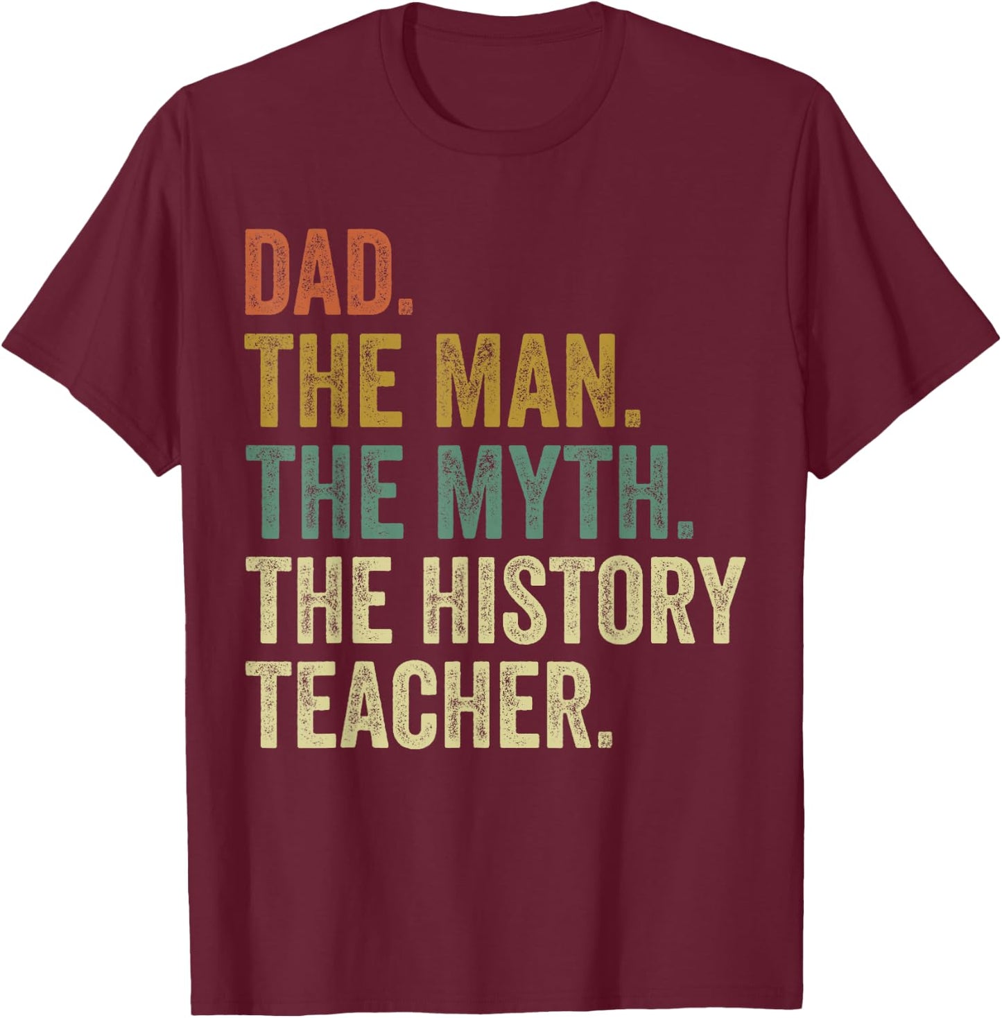 School History Teacher Dad , Funny Fathers Day Gift. T-Shirt - T-Shirt | Maroon