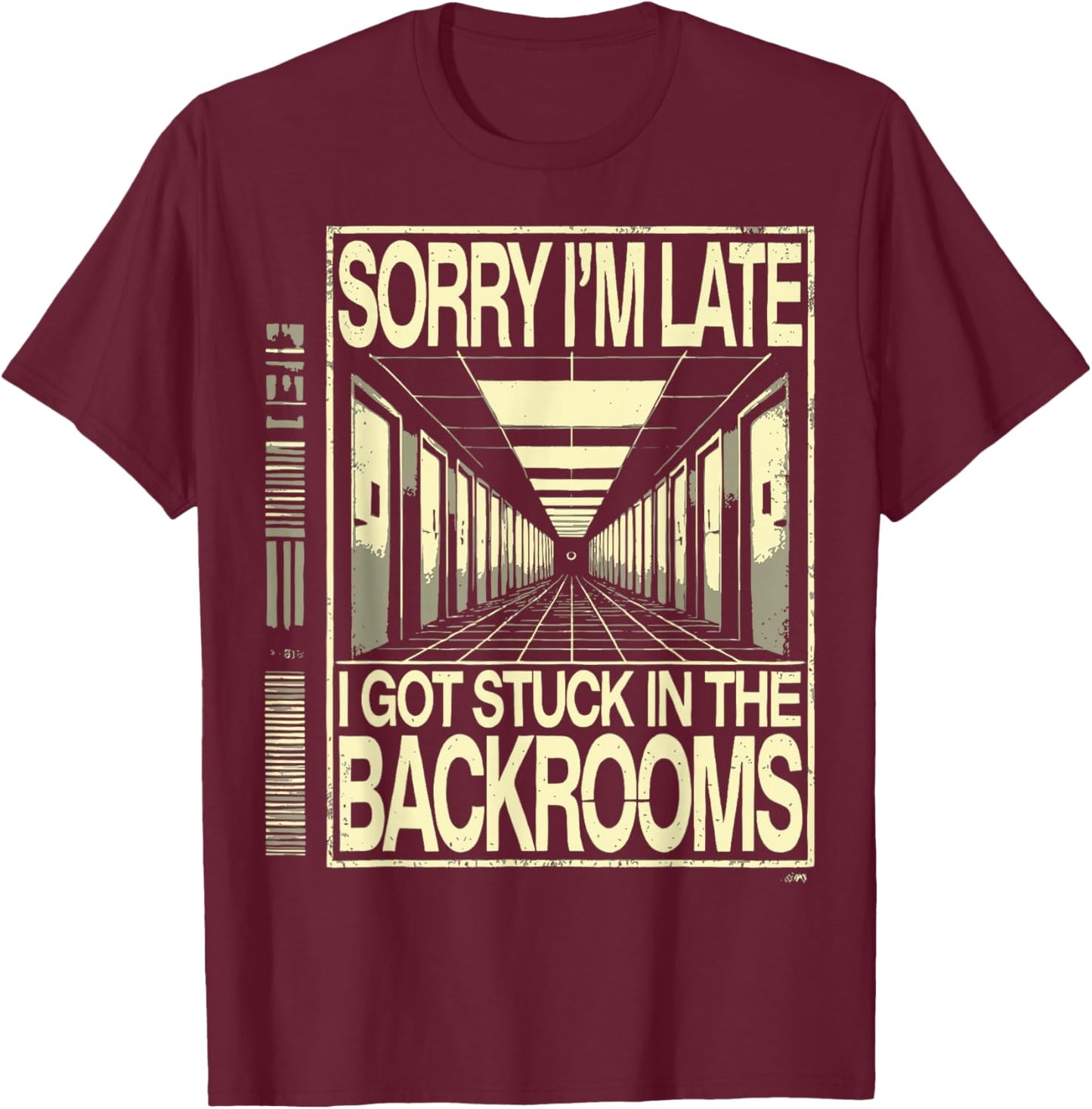 Sorry I'm Late I Got Stuck in The Backrooms Liminal Space T-Shirt - T-Shirt | Maroon
