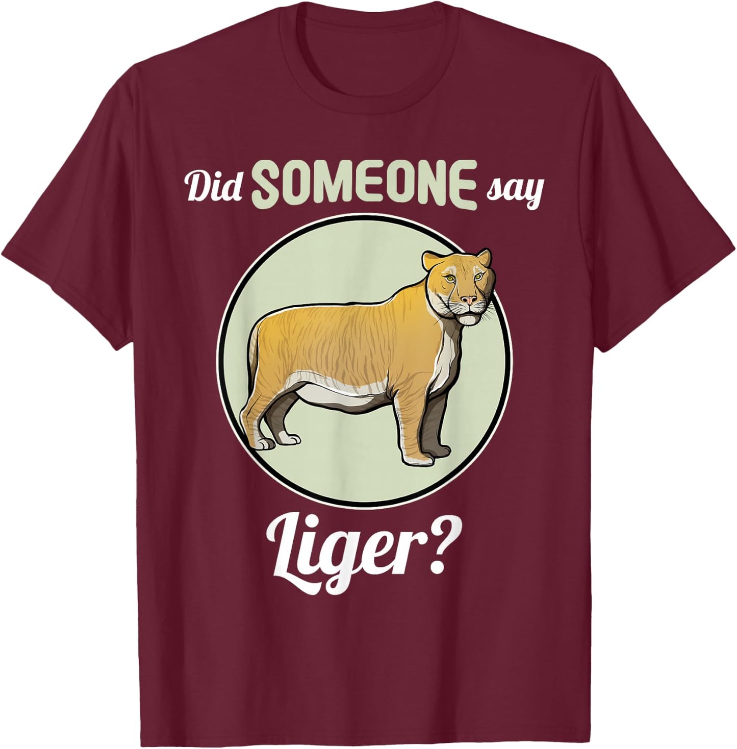 Did someone say Liger? Ligers Liger T-Shirt - T-Shirt | Maroon