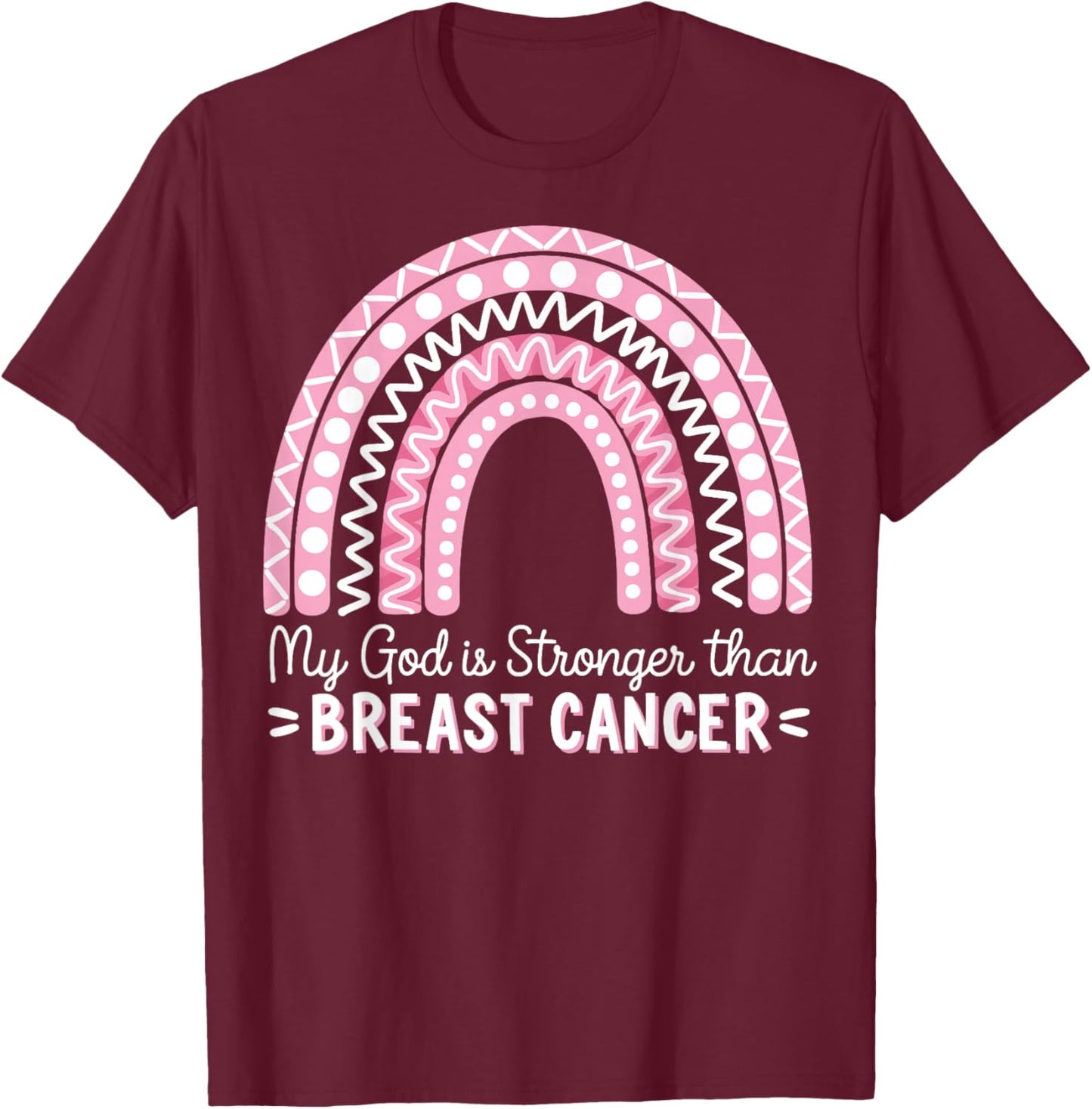 My God Is Stronger Than Breast Cancer T-Shirt - T-Shirt | Maroon