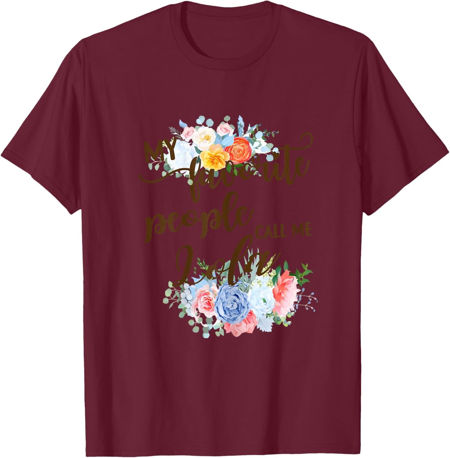 My Favorite People Call Me Lola Filipino Grandma Mother T-Shirt - T-Shirt | Maroon
