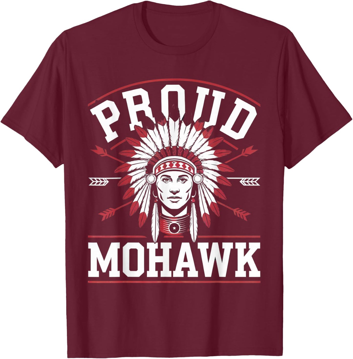 Mohawk Indian Shirts Proud Mohawk Native American T-Shirt - T-Shirt | Maroon