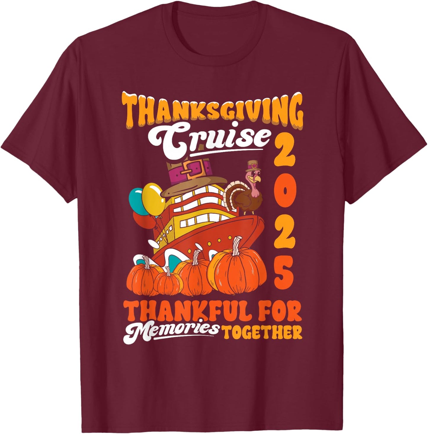 Thanksgiving Family Cruise Ship Trip 2025 Turkey Matching T-Shirt - T-Shirt | Maroon