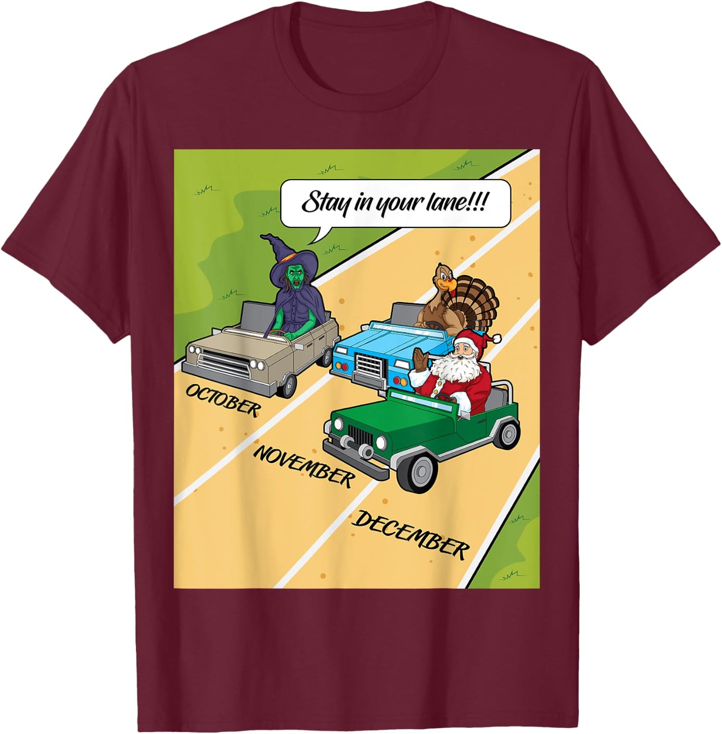 Stay In Your Lane Funny Monster,Turkey and Santa Claus T-Shirt - T-Shirt | Maroon