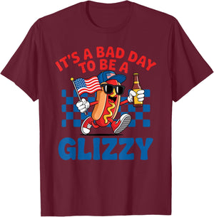 It's A Bad Day To Be A Glizzy Funny 4th Of July Hot Dog T-Shirt - T-Shirt | Maroon