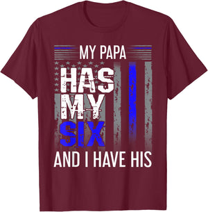 My Papa Has My Six Thin Blue Line Police Officer Apparel T-Shirt - T-Shirt | Maroon