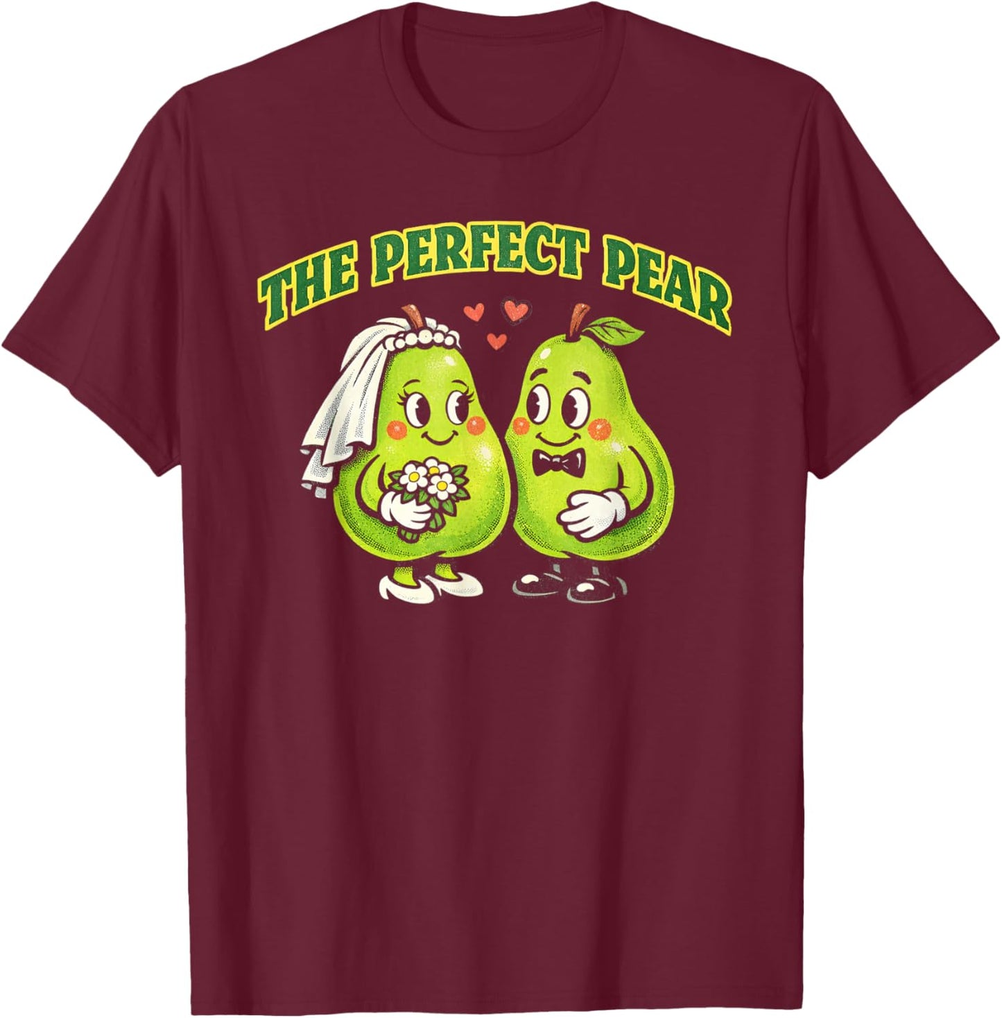 Perfect Pear Bridal Shower Matching Bride and Groom Fruit T-Shirt - T-Shirt | Maroon