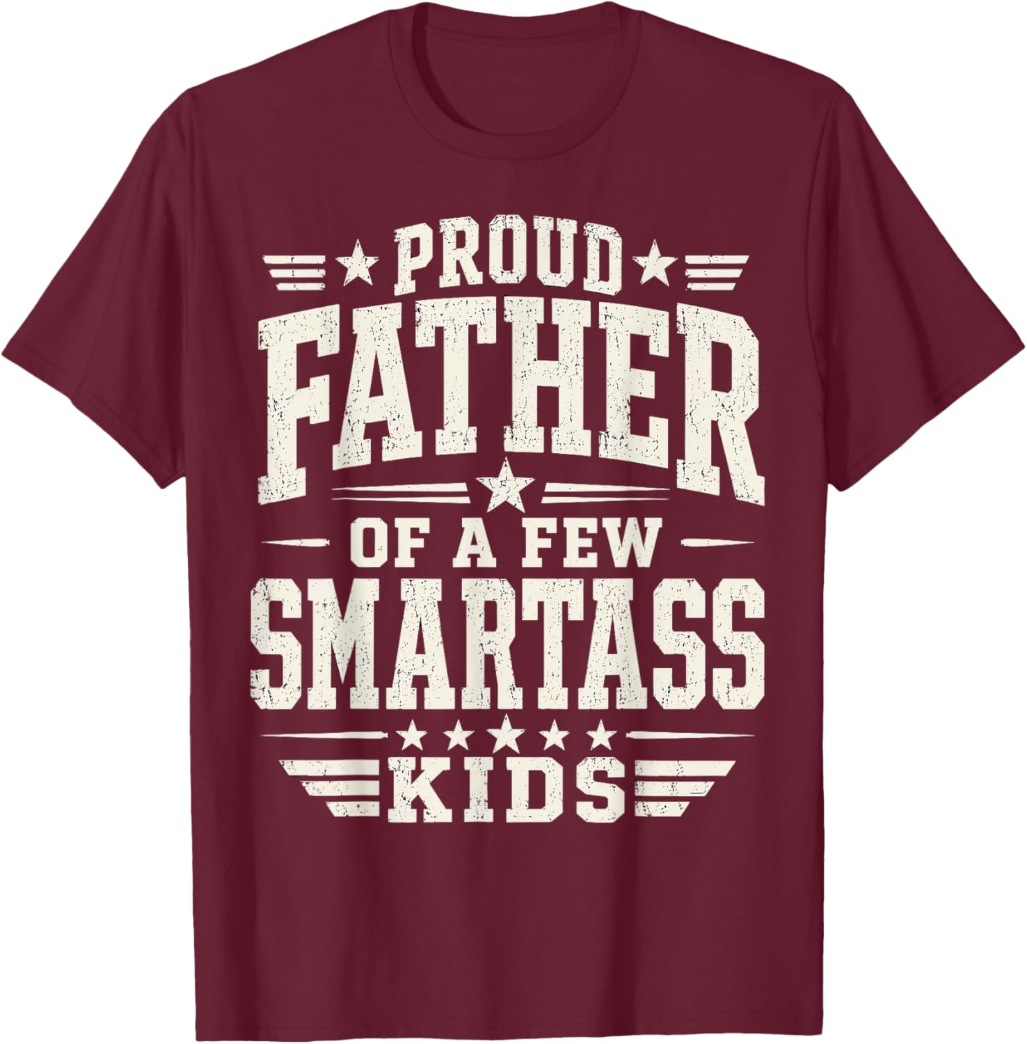 Proud Father of A Few Smart Kids Funny Fathers Day T-Shirt - T-Shirt | Maroon