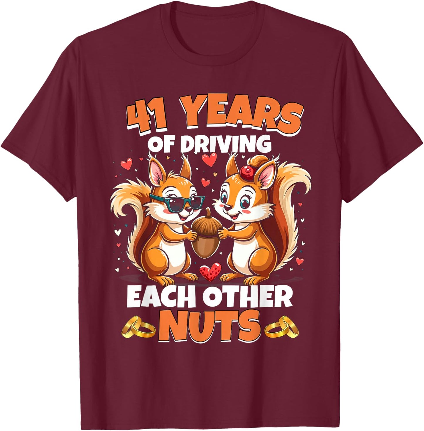 41st Wedding Anniversary 41 Years Of Driving Each Other Nuts T-Shirt - T-Shirt | Maroon