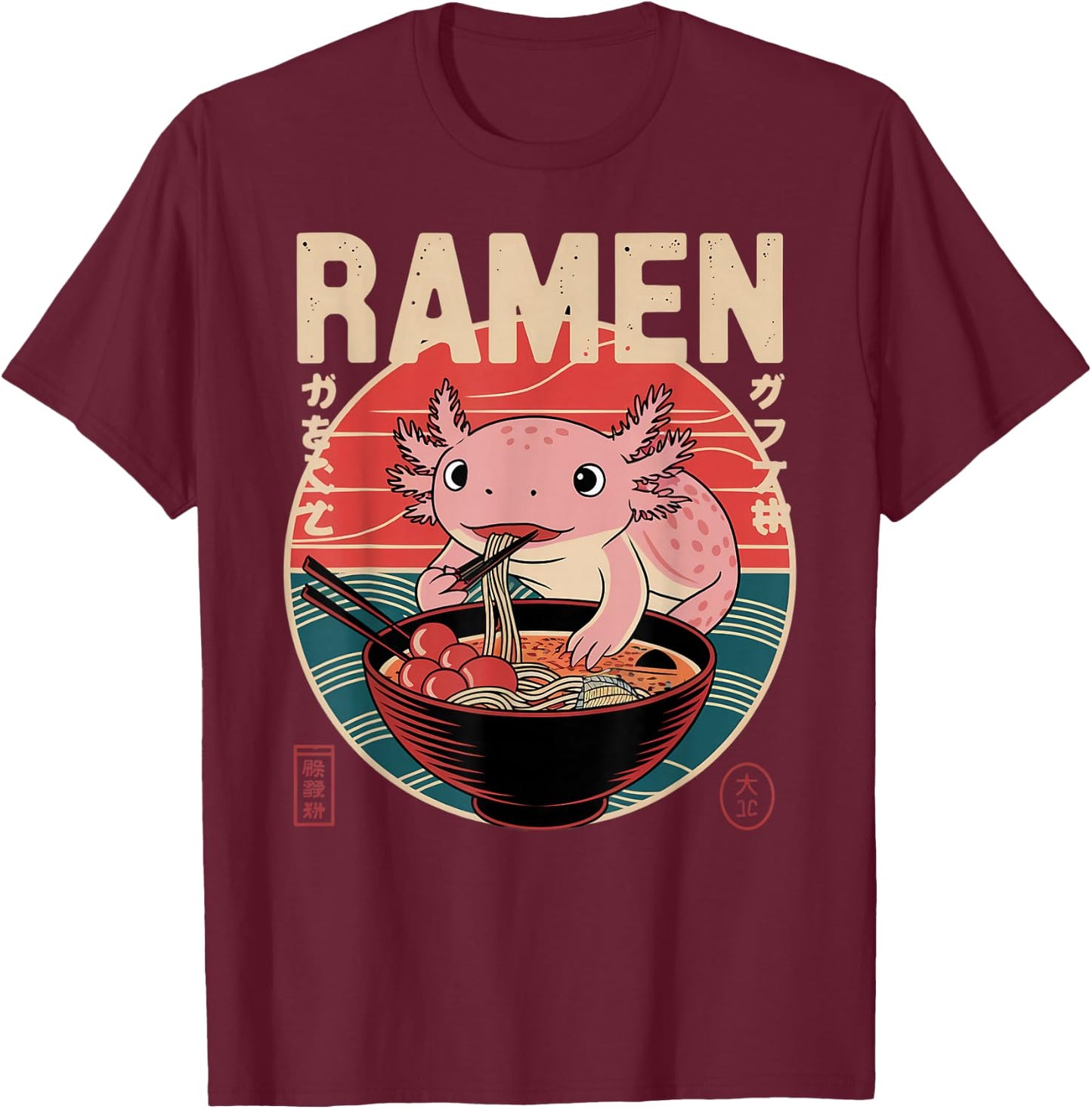 Axolotl Ramen Japanese Noodles Kawaii Anime Axolotl T-Shirt - T-Shirt | Maroon