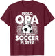 Proud Opa Of An Awesome Soccer Player Soccer Opa T-Shirt - T-Shirt | Maroon