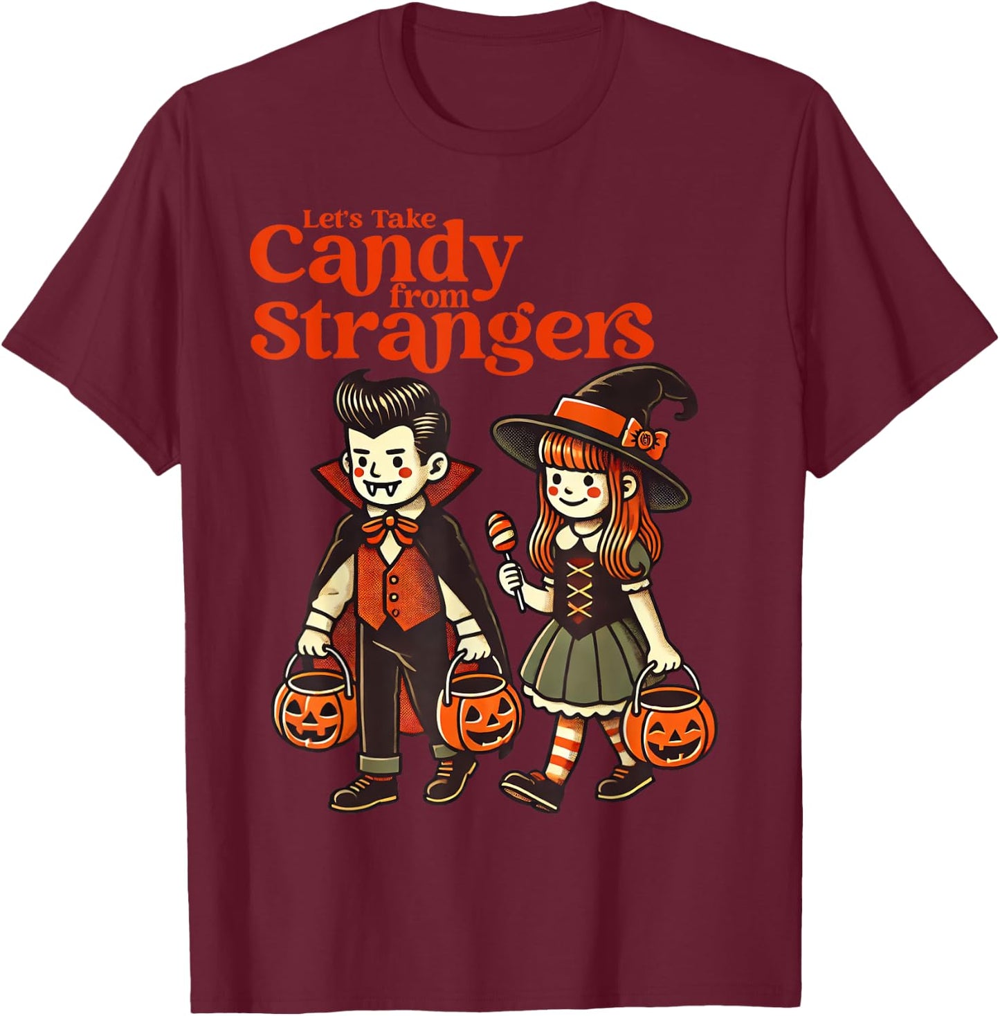 Let's Take Candy From Strangers T-Shirt - T-Shirt | Maroon