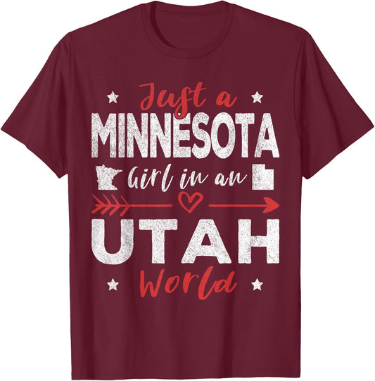 Just A Minnesota Girl In An Utah World T-Shirt - T-Shirt | Maroon