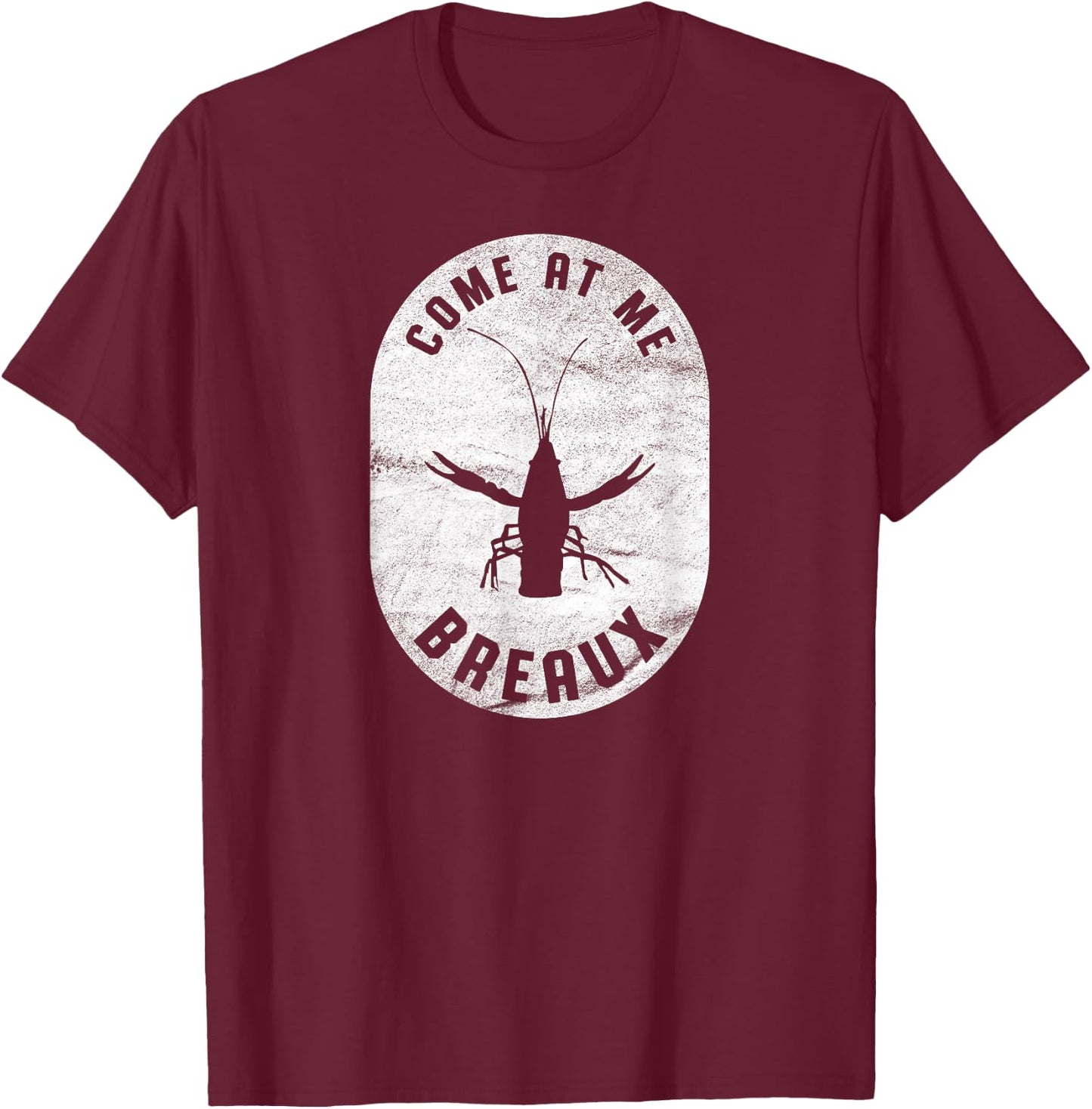 Crawfish Come At Me Breaux Bridge Louisiana Retro Festival T-Shirt - T-Shirt | Maroon