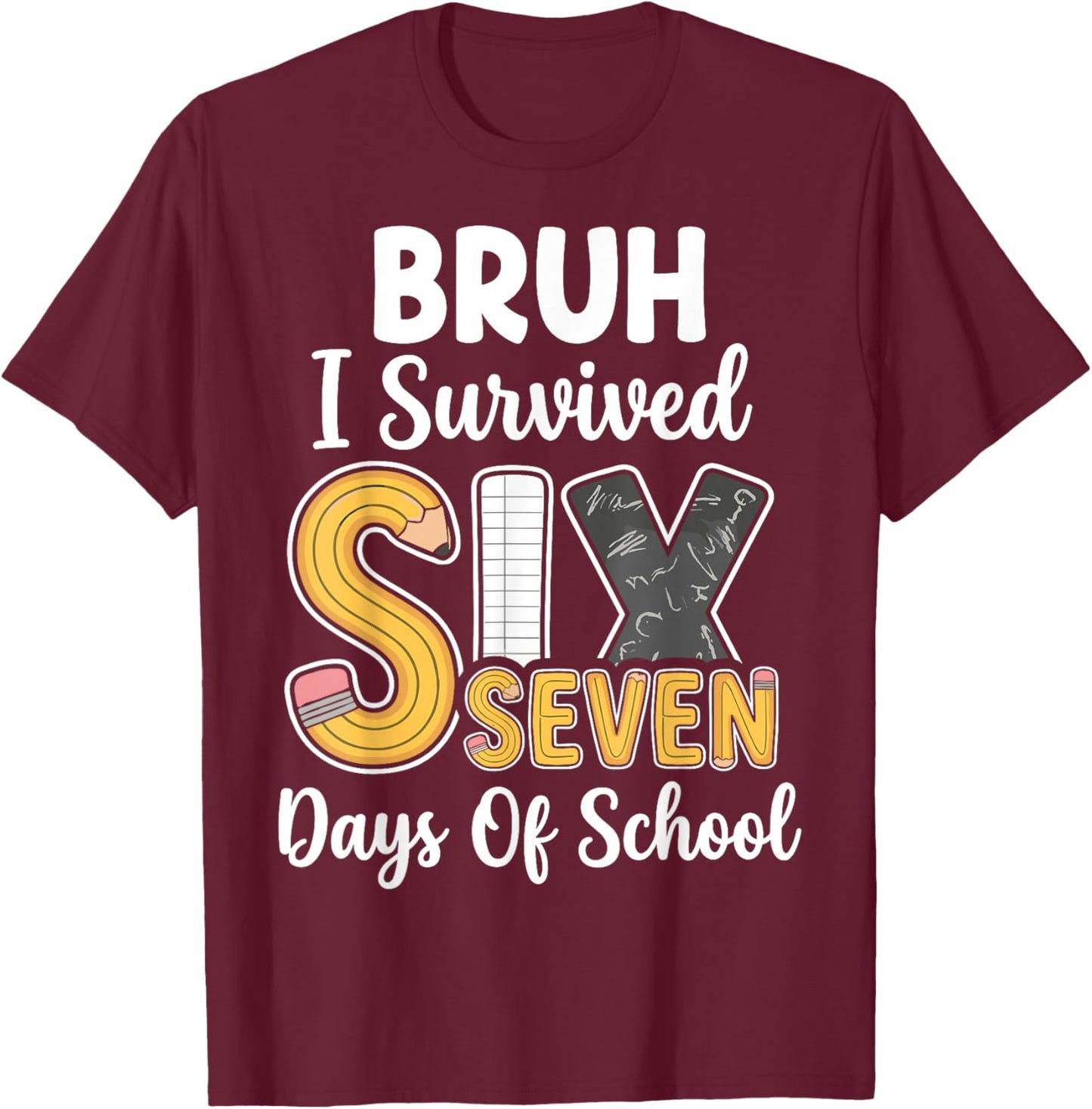 Bruh I Survived 67 Days of School Funny Six Seven Meme T-Shirt - T-Shirt | Maroon