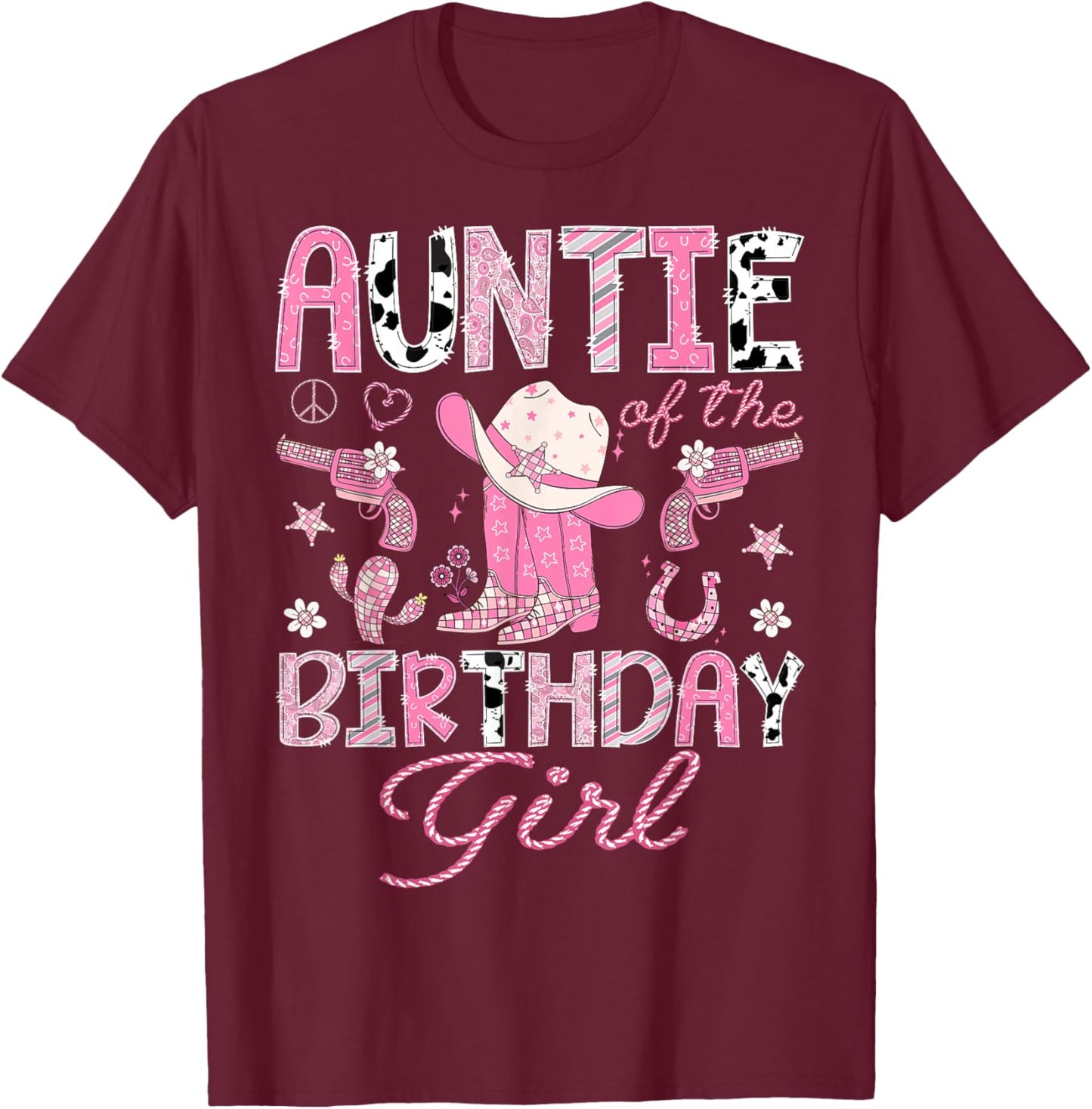 Auntie Of the Birthday Girl Pink CowGirl Western Rodeo T-Shirt - T-Shirt | Maroon