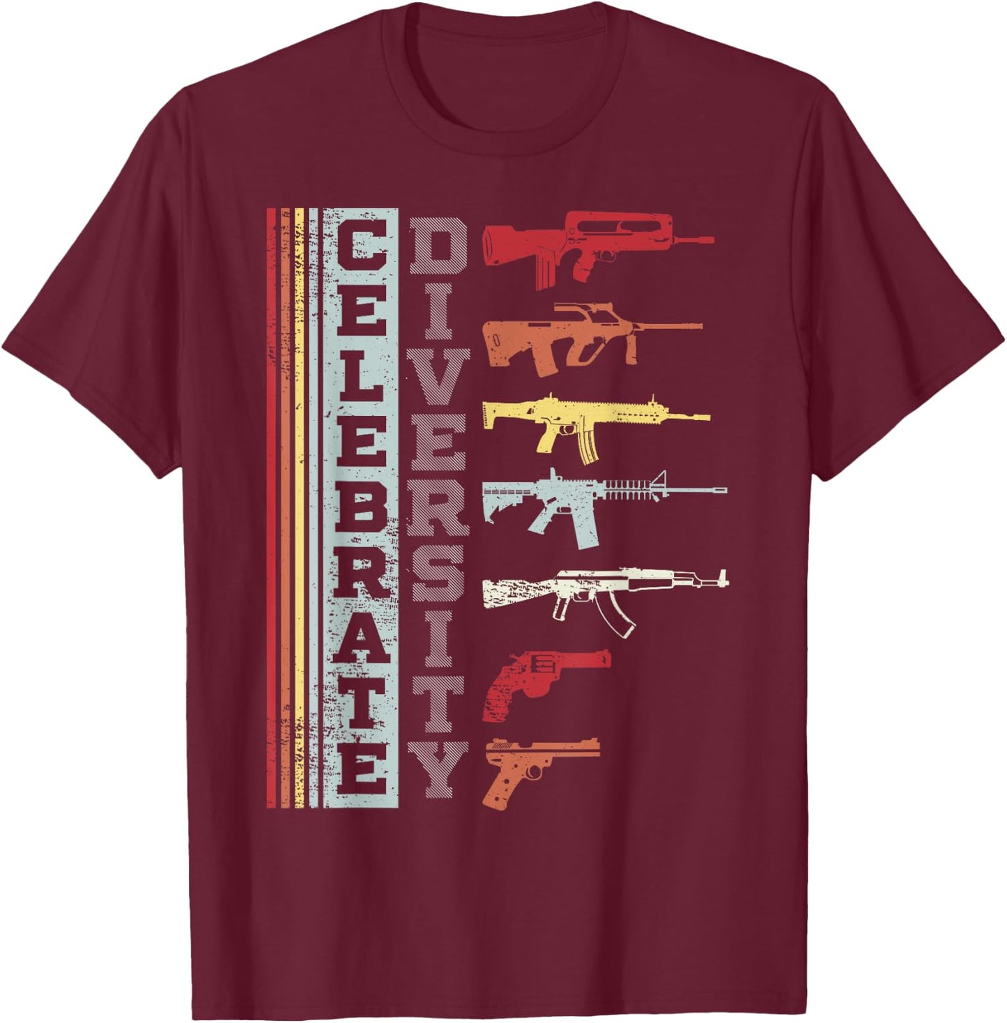 Celebrate Diversity Different Gun | Gun Lovers Gift T-Shirt - T-Shirt | Maroon