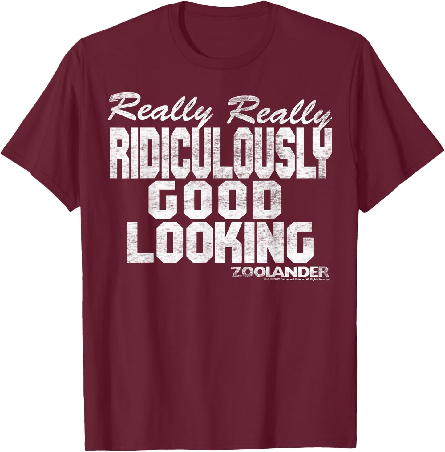 Zoolander Really Really Ridiculously Good Looking Text Quote T-Shirt - T-Shirt | Maroon