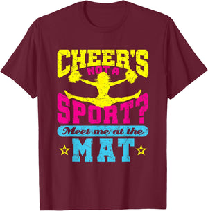 Cheer Is a Sport Cheerleading Funny Meet Me at The Mat T-Shirt - T-Shirt | Maroon