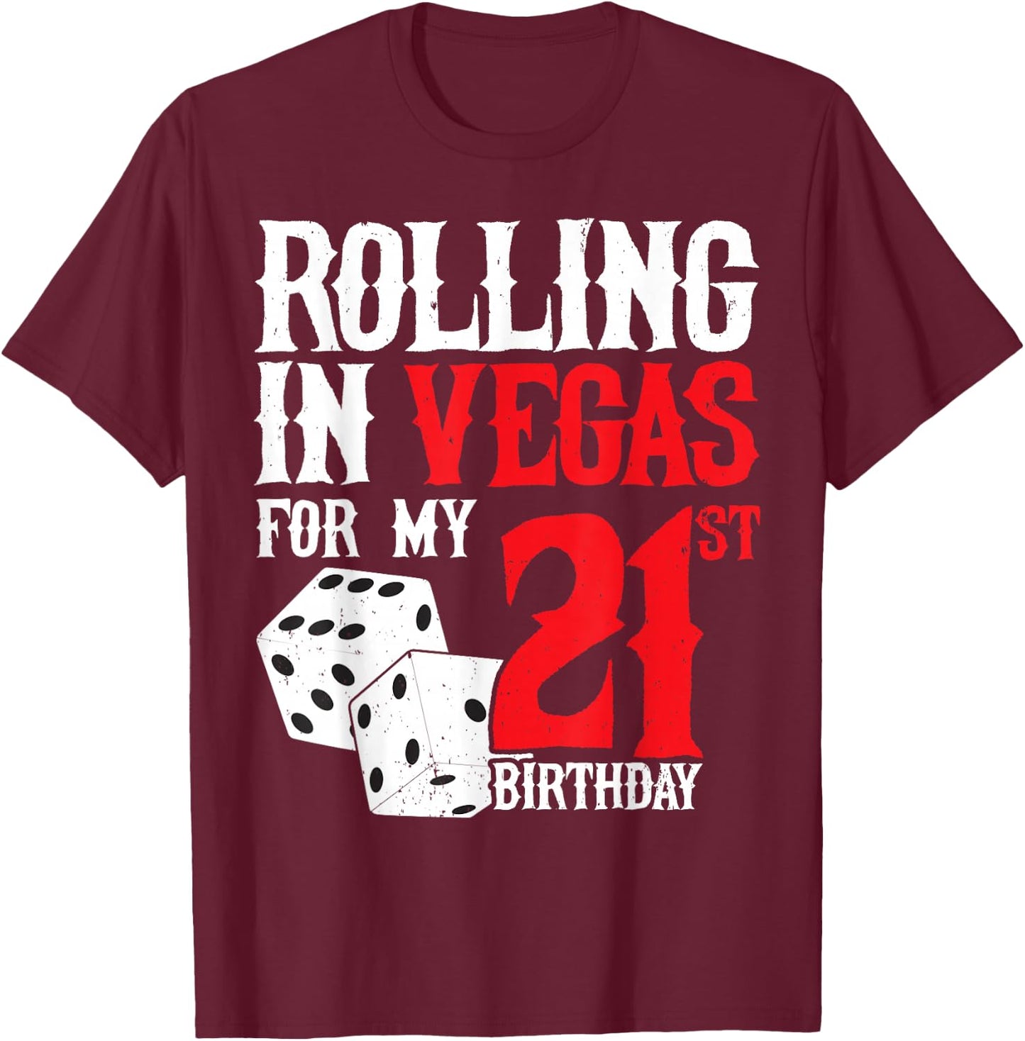 Las Vegas Birthday Party - Rolling in Vegas - 21st Birthday T-Shirt - T-Shirt | Maroon